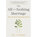 The All-Or-Nothing Marriage: How the Best Marriages Work