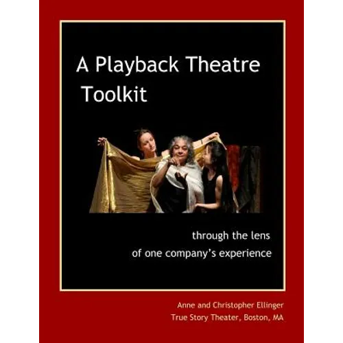 A Playback Theatre Toolkit: through the lens of one company's perspective