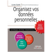 Organisez vos données personnelles: L'Essentiel Du Personal Knowledge Management. Maitrisez Vos Donnees. Apprivoisez Vos Reseaux Sociaux. Gerez Votre