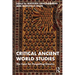 Critical Ancient World Studies: The Case for Forgetting Classics