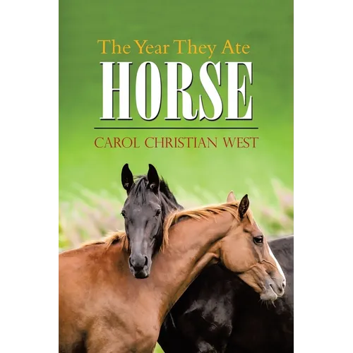 The Year They Ate Horse