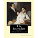The descendant. By: Ellen Glasgow: Novel (World's classic's)