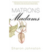 Matrons and Madams