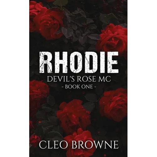 Rhodie - A Devil's Rose MC Book One