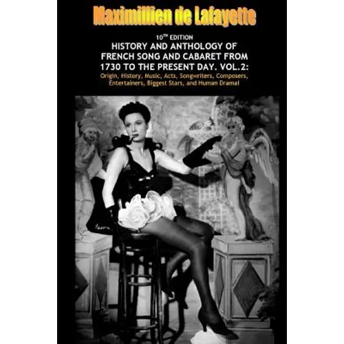 Vol. Two. 10th Edition. History and Anthology of French Song and Cabaret From 1730 to the Present Day