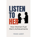 Listen To Her: How Women Fuel Men's Achievements