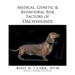 Medical, Genetic & Behavioral Risk Factors of Dachshunds