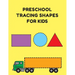 Preschool Tracing Shapes For Kids: Learning Shapes Worksheets and Coloring Pages