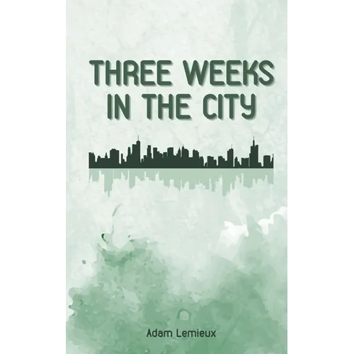 Three Weeks in the City