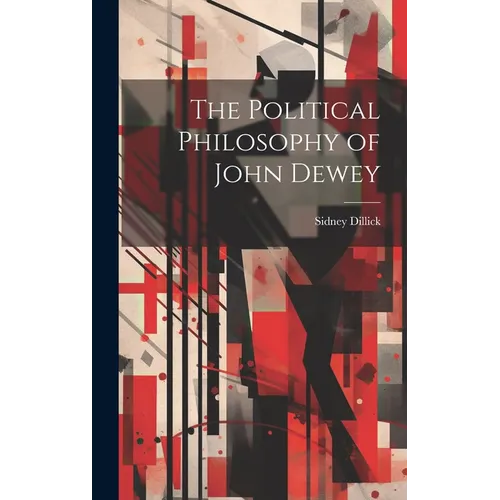 The Political Philosophy of John Dewey