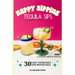 Tequila Sips - Happy Sipping Cocktail Series by InBooze: Volume 2: Tequila Sips...Entertaining Made Easy