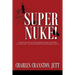 Super Nuke! A Memoir About Life as a Nuclear Submariner and the Contributions of a "Super Nuke" - the USS RAY (SSN653) Toward Winning the Cold War
