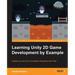 Unity 2D Game Development by Example Beginner's Guide