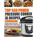 Top 550 Power Pressure Cooker XL Recipes Cookbook: Quick, Simple and Healthy Power Pressure Cooker Recipes