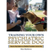 Training Your Psychiatric Service Dog: Step-By-Step Guide To An Obedient Psychiatric Service Dog