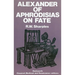 Alexander of Aphrodisias on Fate