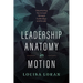Leadership Anatomy in Motion: Empowering You to Lead Through Technology and People
