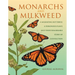 Monarchs and Milkweed: A Migrating Butterfly, a Poisonous Plant, and Their Remarkable Story of Coevolution