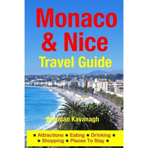 Monaco & Nice Travel Guide - Attractions, Eating, Drinking, Shopping & Places To Stay