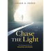 Chase the Light: The Gruesome Art of Becoming Unbreakable