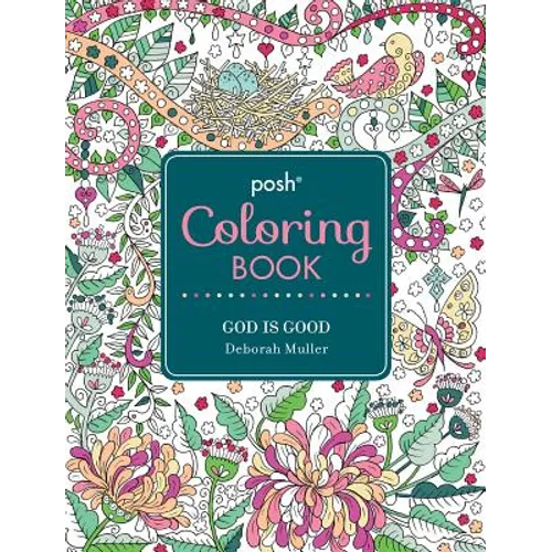 Posh Adult Coloring Book: God Is Good: Volume 13