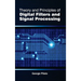 Theory and Principles of Digital Filters and Signal Processing
