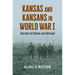 Kansas and Kansans in World War I: Service at Home and Abroad