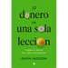 El Dinero En Una Sola Lección: Cómo Funciona El Dinero Y Por Qué