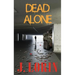 Dead Alone: TEOTWAWKI. Survive the hoard. Find Friends and Bug In.