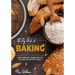 The Big Book of Baking: Master Baking Cakes, Breads, Cookies, Pies, and Much More with 1000+ Recipes!