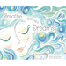 Breathe Into My Dreams