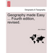 Geography Made Easy ... Fourth Edition, Revised.