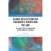 Global Reflections on Children's Rights and the Law: 30 Years After the Convention on the Rights of the Child