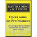 DAYTRADING y SCALPING: ¡¡Y Consigue rentabilidades por encima del 200% en poco tiempo!!