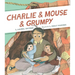 Charlie & Mouse & Grumpy