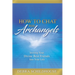 How to Chat with Archangels: Inviting Your Divine Best Friends into Your Life