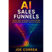 AI Sales Funnels: Build and Automate Your Entire Customer Journey With AI Tools