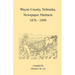 Wayne County, Nebraska Newspaper Abstracts, 1876-1899