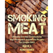 Smoking Meat: Ultimate Smoker Cookbook for Real Pitmasters, Irresistible Recipes for Unique BBQ: Book 3