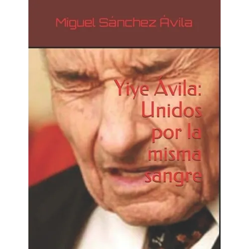 Yiye Ávila: Unidos por la misma sangre