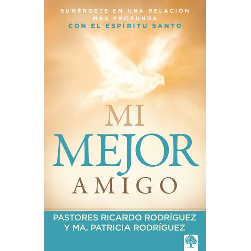 Mi Mejor Amigo: Sumérgete En Una Relación Más Profunda Con El Espíritu Santo