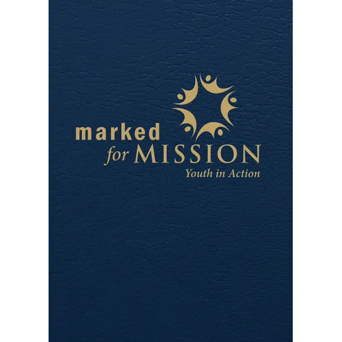 Marked for Mission: Youth in Action