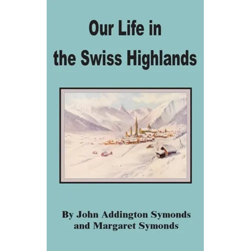 Our Life in the Swiss Highlands