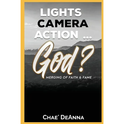 Lights, Camera, Action God?: Merging faith and fame