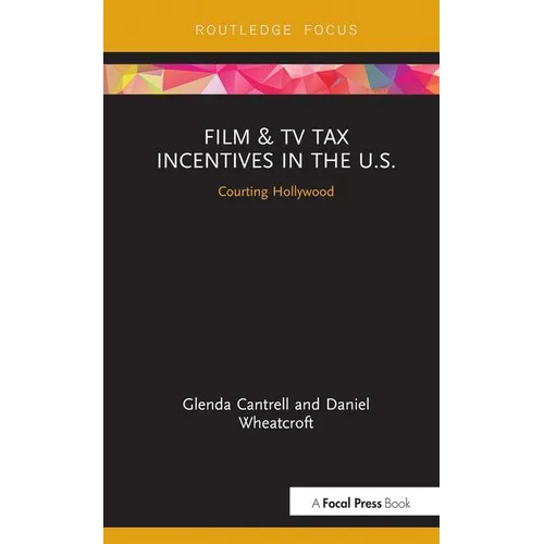 Film & TV Tax Incentives in the U.S.: Courting Hollywood