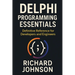 Delphi Programming Essentials: Definitive Reference for Developers and Engineers