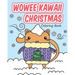 Wowee Kawaii Christmas Coloring Book: Super Cute Coloring For Adults, Teens, and Kids