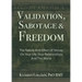 Validation, Sabotage And Freedom: The Nature And Effect Of Money On Your Life, Your Relationships And The World