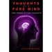 Thoughts of a pure mind: Find Power in Your Thoughts