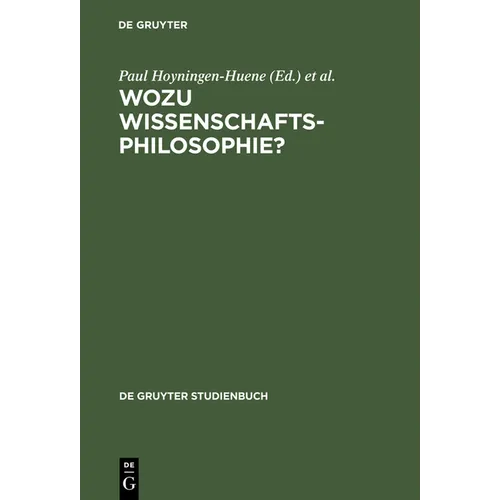 Wozu Wissenschaftsphilosophie?: Positionen Und Fragen Zur Gegenwärtigen Wissenschaftsphilosophie